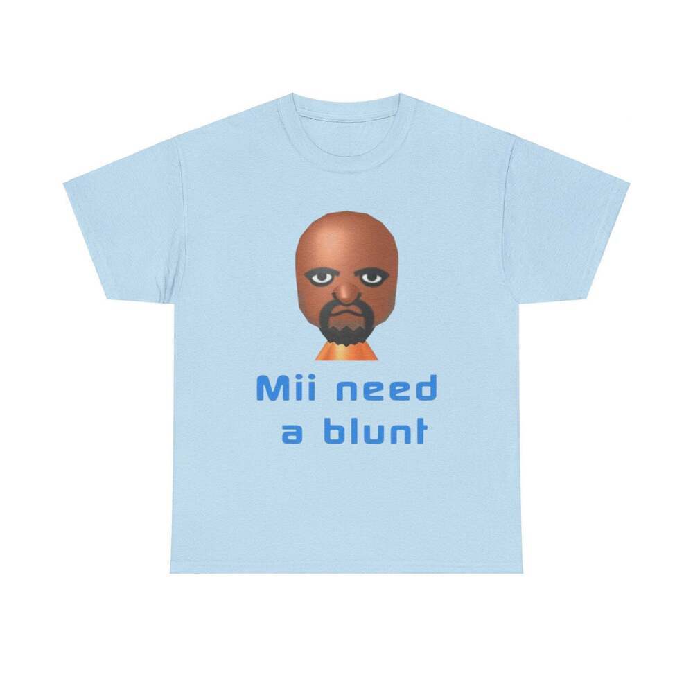 Mii Need A Blunt Wii Meme Funny Graphic T-Shirt